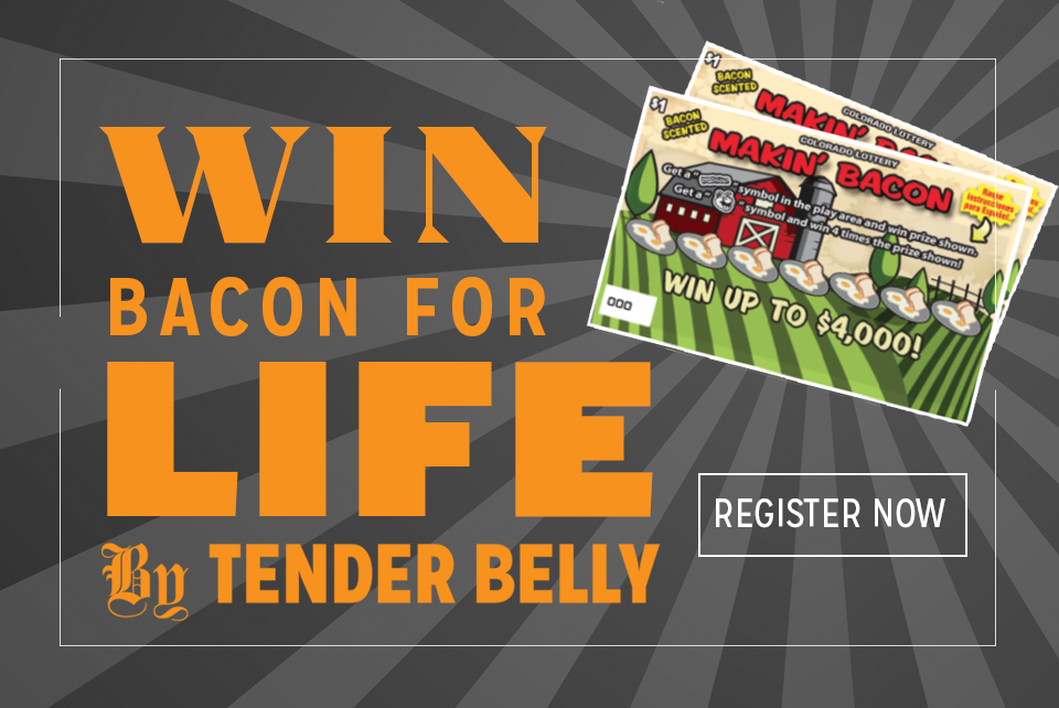 Colorado Lottery & Tender Belly "Makin' Bacon" Events